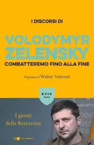 Volodymyr Zelensky - Combatteremo fino alla fine. I giorni della Resistenza