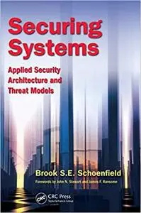 Securing Systems: Applied Security Architecture and Threat Models (Repost)