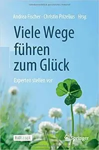 Viele Wege führen zum Glück: Experten stellen vor