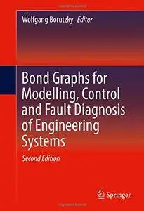 Bond Graphs for Modelling, Control and Fault Diagnosis of Engineering Systems [Repost]