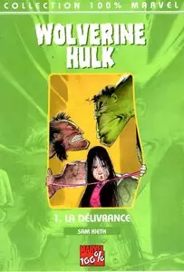 100% Marvel - Wolverine-Hulk - Tome 1&2