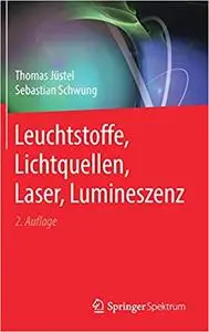 Leuchtstoffe, Lichtquellen, Laser, Lumineszenz
