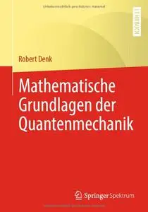 Mathematische Grundlagen der Quantenmechanik