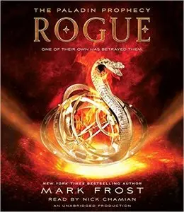Rogue: The Paladin Prophecy Book 3 by Mark Frost