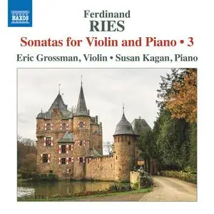 Eric Grossman & Susan Kagan - Ries: Sonatas for Violin & Piano, Vol. 3 (2018) [Official Digital Download 24/96]