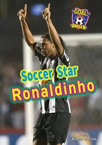 «Soccer Star Ronaldinho» by John Albert Torres