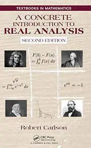 A Concrete Introduction to Real Analysis, Second Edition