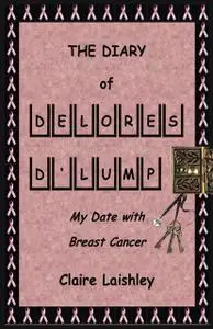 «The Diary of Delores D'Lump» by Claire Laishley