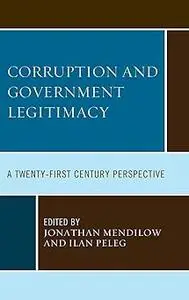 Corruption and Governmental Legitimacy: A Twenty-First Century Perspective