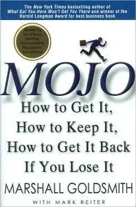 Mojo: How to Get It, How to Keep It, How to Get It Back if You Lose It (repost)