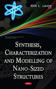 Synthesis, Characterization, and Modelling of Nano-Sized Structures