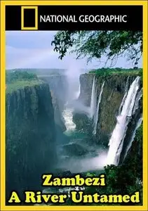 National Geographic - Zambezi: River Untamed (2011)