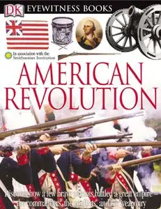 Eyewitness: American Revolution (Eyewitness Books) (repost)