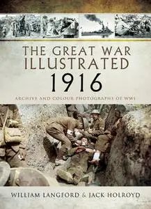 «The Great War Illustrated 1916» by Jack Holroyd, William Langford