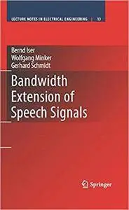 Bandwidth Extension of Speech Signals (Repost)