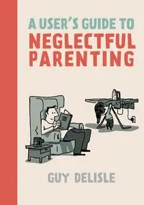 A Users Guide to Neglectful Parenting (2015) (digital) (Minutemen-dask