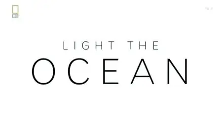 National Geographic - Light the Ocean (2012)