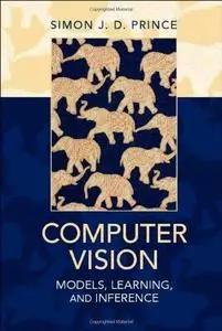 Computer Vision: Models, Learning, and Inference