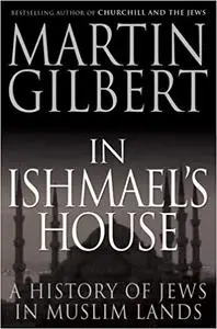 In Ishmael's House: A History of Jews in Muslim Lands