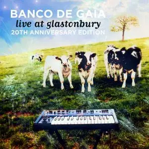 Banco De Gaia - Live At Glastonbury (1996) [Original Edition & 2CD 20th Anniversary Edition 2016]