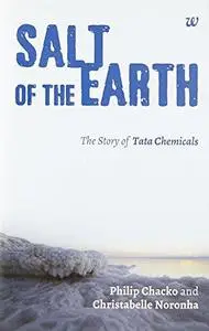 Salt of the earth : the story of Tata Chemicals