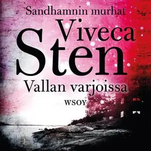 «Vallan varjoissa» by Viveca Sten