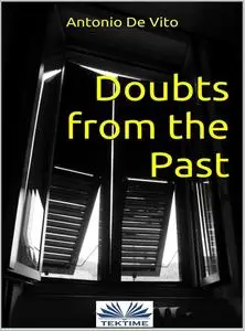 «Doubts from the past» by Antonio De Vito