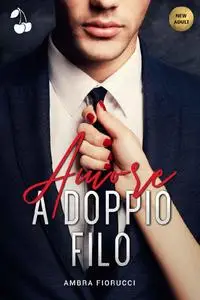 Ambra Fiorucci, "Amore a doppio filo"