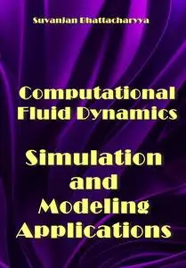 "Computational Fluid Dynamics Simulation and Modeling Applications" ed. by Suvanjan Bhattacharyya