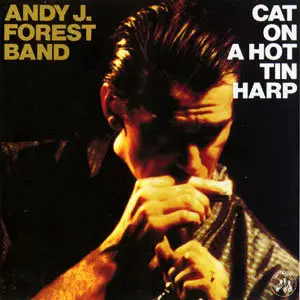 Andy J. Forest Band - Cat On A Hot Tin Harp (1997)
