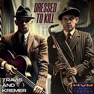 Travis & Kremer - Dressed to Kill (2023) [Official Digital Download]