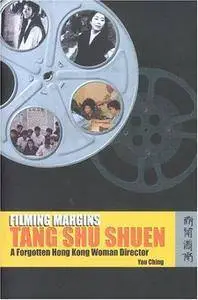 Filming Margins: Tang Shu Shuen, a Forgotten Hong Kong Woman Director (Repost)