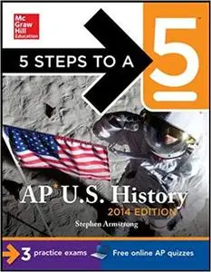 5 Steps to a 5 AP U.S. History, 2014 Edition  Ed 5