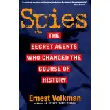 Spies: The Secret Agents Who Changed the Course of History