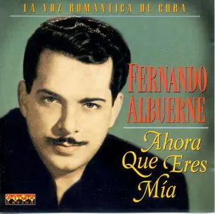 Fernando Albuerne - Ahora que eres Mia  (1996)
