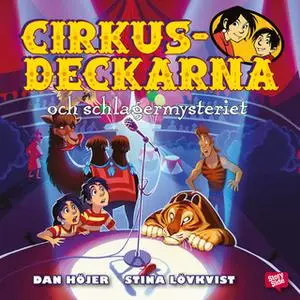 «Cirkusdeckarna och schlagermysteriet» by Dan Höjer