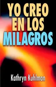 «Yo creo en los milagros» by Kathryn Kuhlman