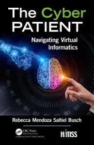 The Cyber Patient: Navigating Virtual Informatics (HIMSS Book)