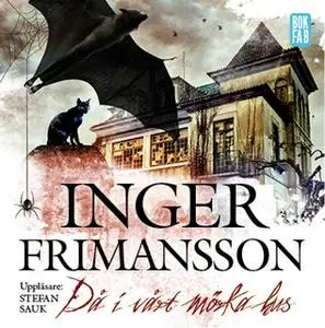 «Då i vårt mörka hus» by Inger Frimansson