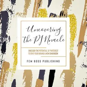 «Uncovering the PINnacle» by Fem Boss Publishing