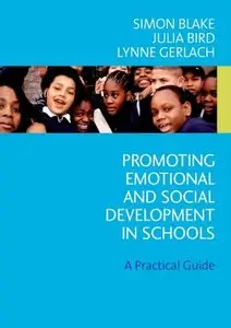 Promoting Emotional and Social Development in Schools: A Practical Guide by Julia Bird