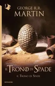 George R.R. Martin - Il trono di spade. Il trono di spade