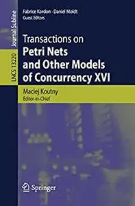 Transactions on Petri Nets and Other Models of Concurrency XVI