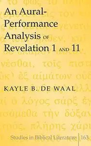 An Aural-Performance Analysis of Revelation 1 and 11