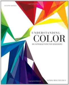 Understanding Color: An Introduction for Designers, 4th Edition (repost)