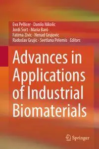 Advances in Applications of Industrial Biomaterials