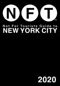 Not For Tourists Guide to New York City 2020, 21st Edition