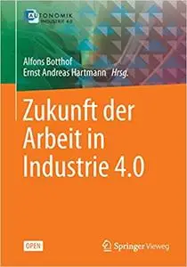 Zukunft der Arbeit in Industrie 4.0