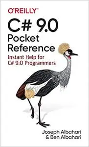C# 9.0 Pocket Reference: Instant Help for C# 9.0 Programmers