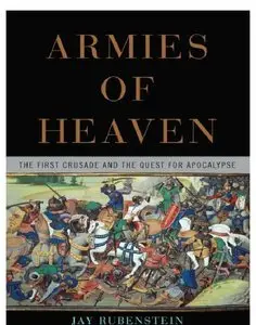 Armies of Heaven: The First Crusade and the Quest for Apocalypse (repost)